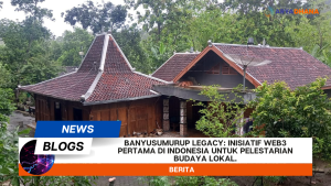 Banyusumurup Legacy: Inisiatif Web3 Pertama di Indonesia untuk Pelestarian Budaya Lokal.