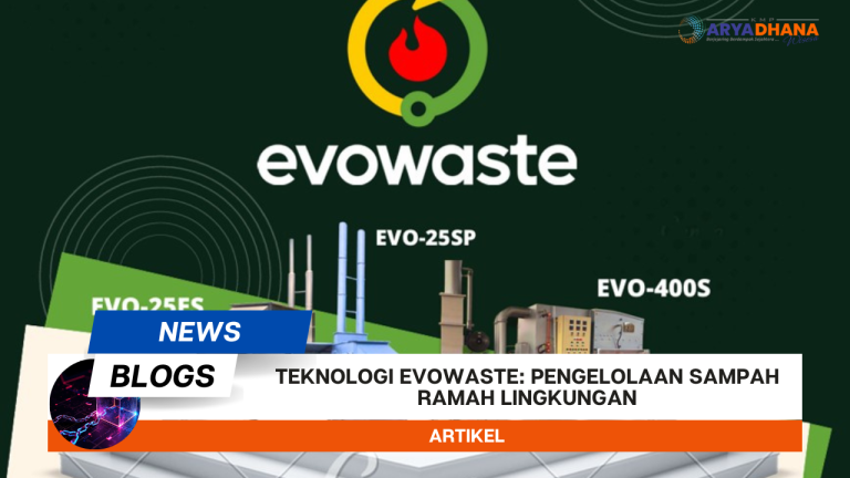 TEKNOLOGI EVOWASTE: Pengelolaan sampah ramah lingkungan