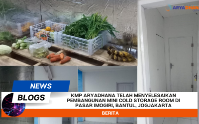 KMP Aryadhana Telah Menyelesaikan Pembangunan Mini Cold Storage Room di Pasar Imogiri, Bantul, Jogjakarta.