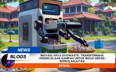 Inovasi ARYA EVOWASTE: Transformasi Pengelolaan Sampah untuk Masa Depan Berkelanjutan